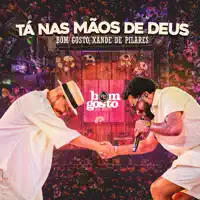 TÁ NAS MÃOS DE DEUS — Bom Gosto & Xande de Pilares