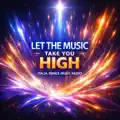 Let the music take you high