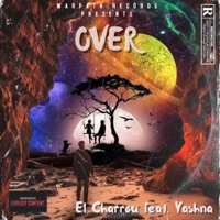 Over (feat. Yashna) - Single - El Charrou
