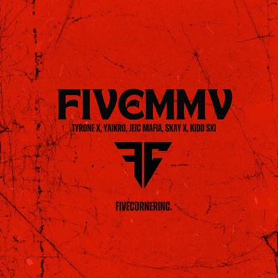 FIVE MMV (feat. tyn tyrone x, Jeic mafia, Skay X, Yei Yaikro & Kidd S.X.I.) - Single