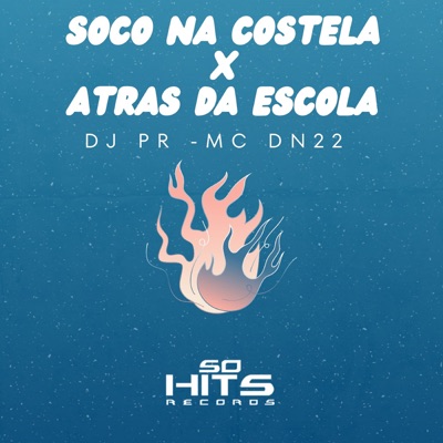 Soco na Costela X Atras da Escola - Single