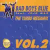 Bad Boys Blue - The Turbo Megamix, Vol. 2 (feat. Jojo Max) [Jungle in My Heart / Kiss You All over / I'm Your Believer / Queen of Hearts / House of Silence / L.O.V.E. In My Car / I Totally Miss You] [Extended Version]