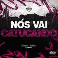 Nós Vai Catucando - Single - ITALO SENA, Mc Bekka & DJ PBEATS