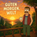 Guten Morgen, Welt - PapaBoka