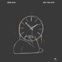 Not Too Late - Single - Krue Kidd