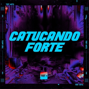 Catucando Forte (feat. Mc Tarapi)