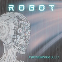 Robot - Single - Trademark Blud