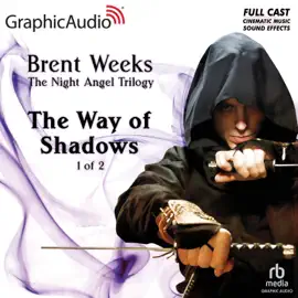The Way of Shadows (1 of 2) [Dramatized Adaptation] (Night Angel)