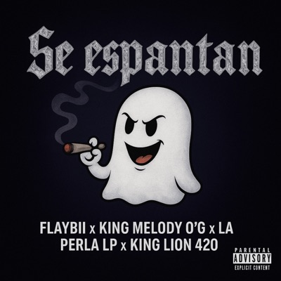 Se Espantan (feat. FLAYBII, KingMelodyOg & La perla LP) - Single
