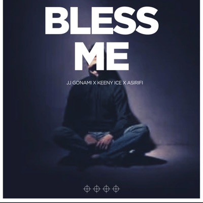 BLESS ME (feat. KEENY ICE & ASIRIFI) - Single