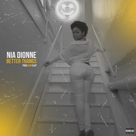 Better Thangs (feat. SureSlap) Nia Dionne