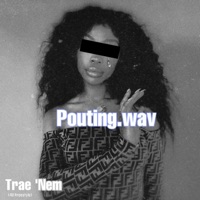 Pouting (4U Freestyle) - Single - HBK Trae