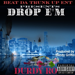Drop E'm (feat. Bandy Griffin)