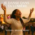 Je Danse Dans Ta Lumière | Chant Gospel de Louange et Adoration en Français
