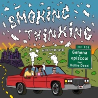 Smoking Thinking (feat. Gehena & Rollie Dezel) - Single - Episcool