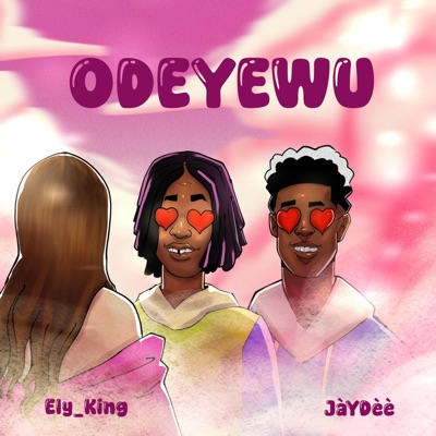 Odeyewu (feat. JàYDèè) - Single