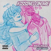 Kissing On Me (feat. Queen Parker) - Single - Rahh Young