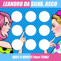 Wait a Minute (feat. Tiina) - Single - Asco & Leandro Da Silva