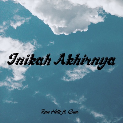 Inikah Akhirnya (feat. Gun) - Single