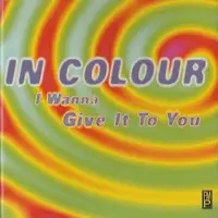 I Wanna Give It To You — In Colour