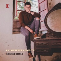 Pa' Mujeres Como Tú - Single - Kristian Camilo