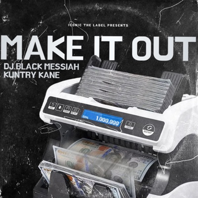 Make It Out (feat. Kuntry Kane Msoe) - Single