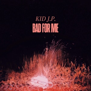 BAD FOR ME - Single