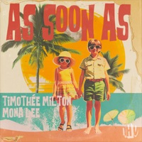 As Soon As (with Sebb Junior) [feat. Mona Lee] - Single - Timothée Milton