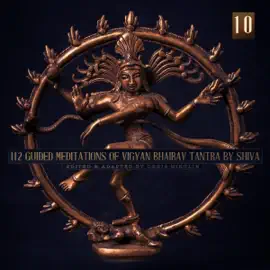 112 Guided Meditations of Vigyan Bhairav Tantra by Shiva (Anapanasati-Vipassana) (Part 10) (Unabridged)
