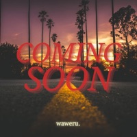 Coming Soon - Single - waweru.
