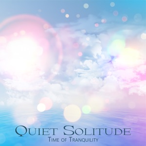 Quiet Solitude, Time of Tranquility