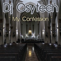 My Confession - Single - DJ Osytech