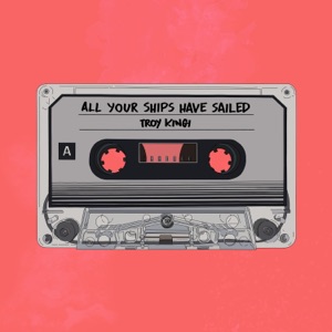 All Your Ships Have Sailed - Single