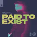 Paid to Exist