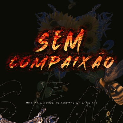Sem Compaixão (feat. DJ Tezinho) - Single