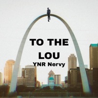 To The Lou - Single - YNR Nervy