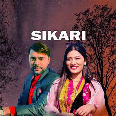 Sikari (feat. Laxmi Khadka & Bimal Paudel) - Single