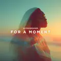 For a Moment