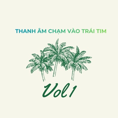 Thanh Âm Chạm Vào Trái Tim (Vol 1)