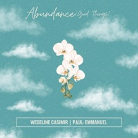 Abundance (Good Things) - Single - Wedeline Casimir, Paul-Emmanuel & Awesome's Music Group