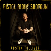 Pistol Ridin' Shotgun - Single - Austin Tolliver