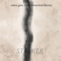 Miss You (instrumental demo) - Single - Stalker