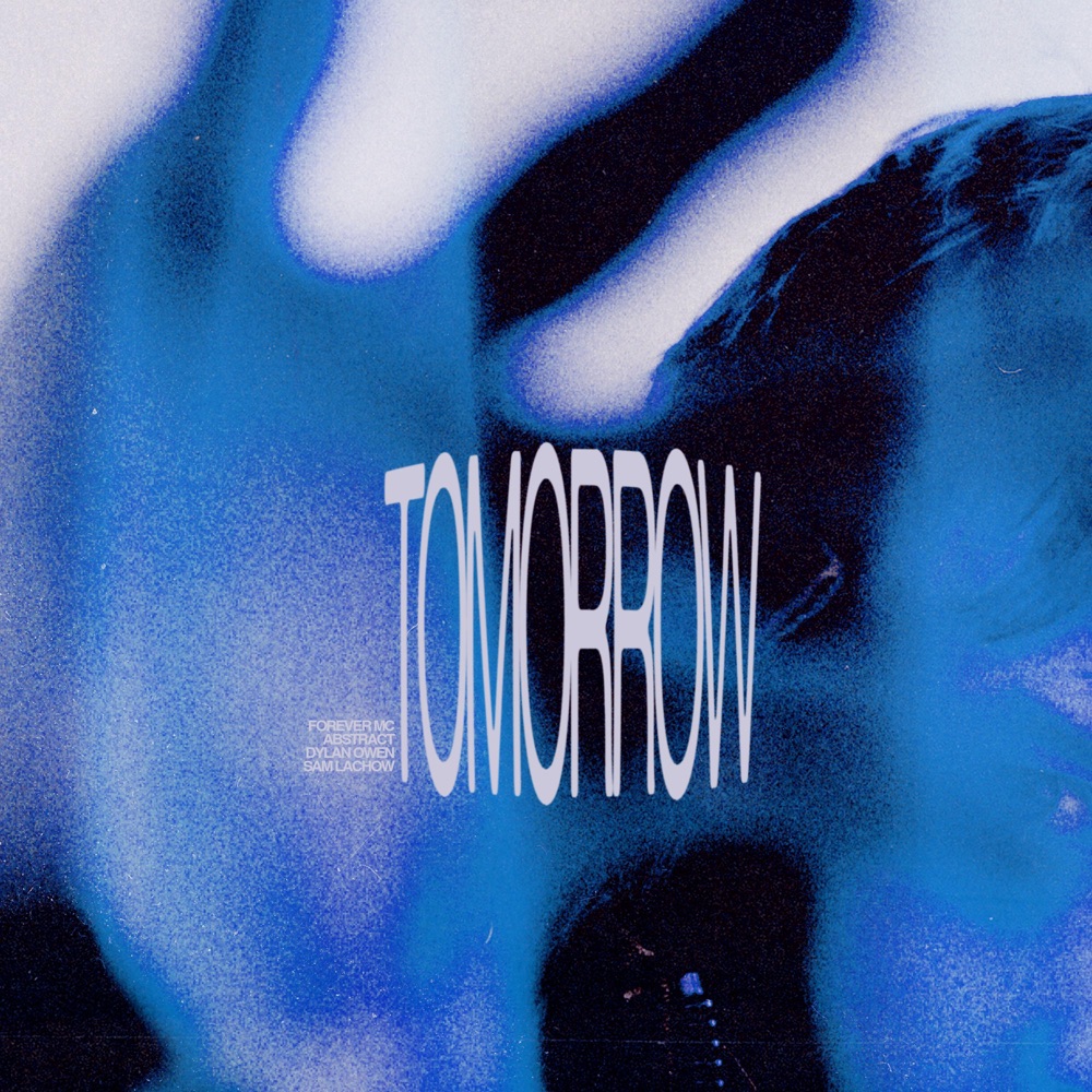 Обложка альбома «Tomorrow (feat. Sam Lachow) - Single» — Forever M.C., Abstract & Dylan Owen