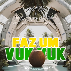 Faz um Vuk Vuk (Teto Espelhado) [feat. Dj Nk Da Serra, Mc Magrinho] [French Remix]