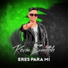 Eres para mí - Single