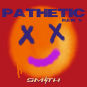 Pathetic (Raw V) - SMITH Cover Art