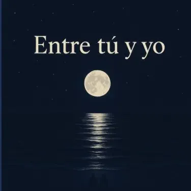 Entre Tú y Yo