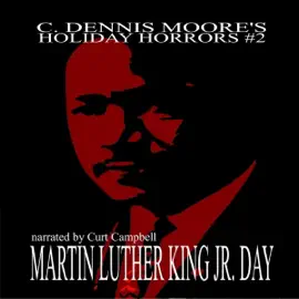 Martin Luther King, Jr. Day: Holiday Horror (Unabridged)