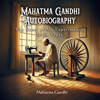Mahatma Gandhi Autobiography: The Story of My Experiments With Truth - Mahatma Gandhi