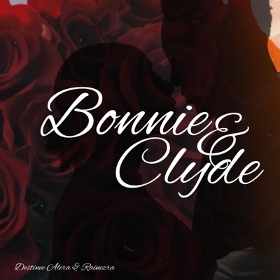 Bonnie & Clyde (feat. Destinee Alera) - Single